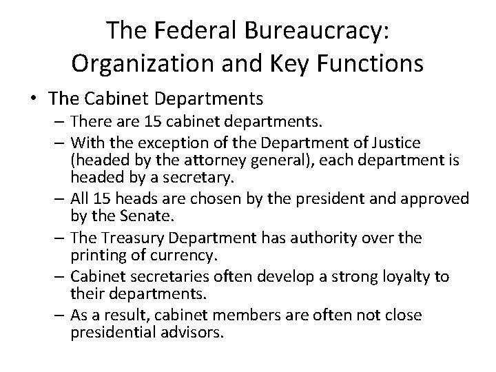 The Federal Bureaucracy: Organization and Key Functions • The Cabinet Departments – There are