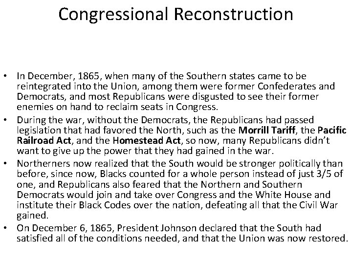 Congressional Reconstruction • In December, 1865, when many of the Southern states came to