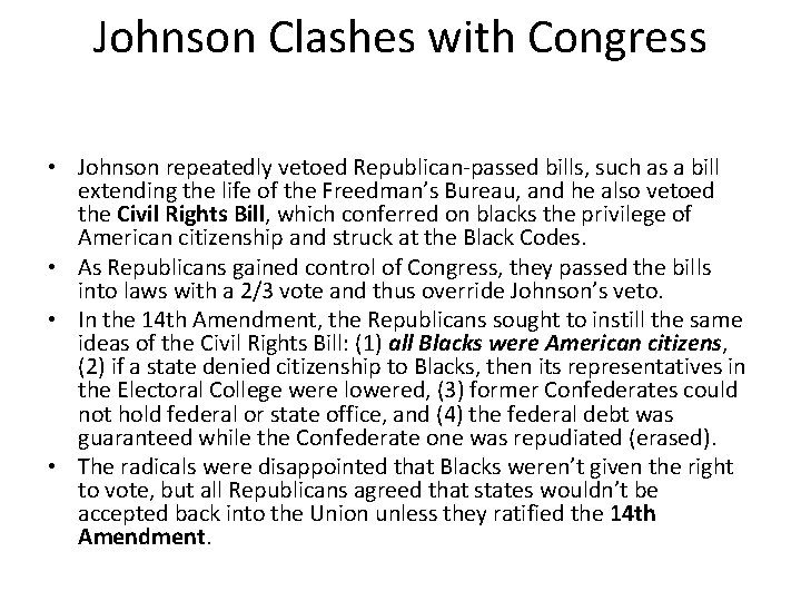 Johnson Clashes with Congress • Johnson repeatedly vetoed Republican-passed bills, such as a bill