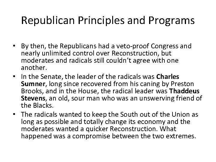 Republican Principles and Programs • By then, the Republicans had a veto-proof Congress and