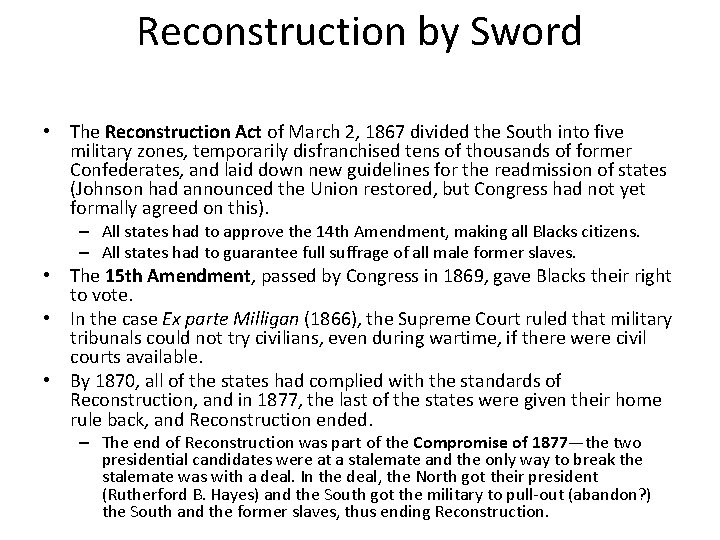 Reconstruction by Sword • The Reconstruction Act of March 2, 1867 divided the South