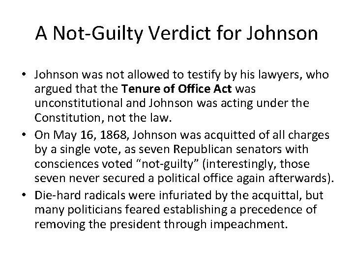 A Not-Guilty Verdict for Johnson • Johnson was not allowed to testify by his