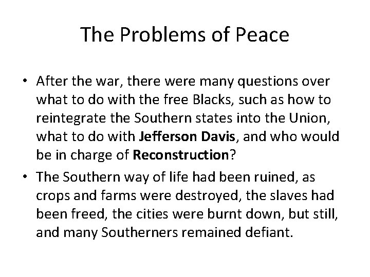The Problems of Peace • After the war, there were many questions over what