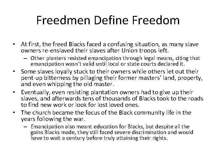 Freedmen Define Freedom • At first, the freed Blacks faced a confusing situation, as