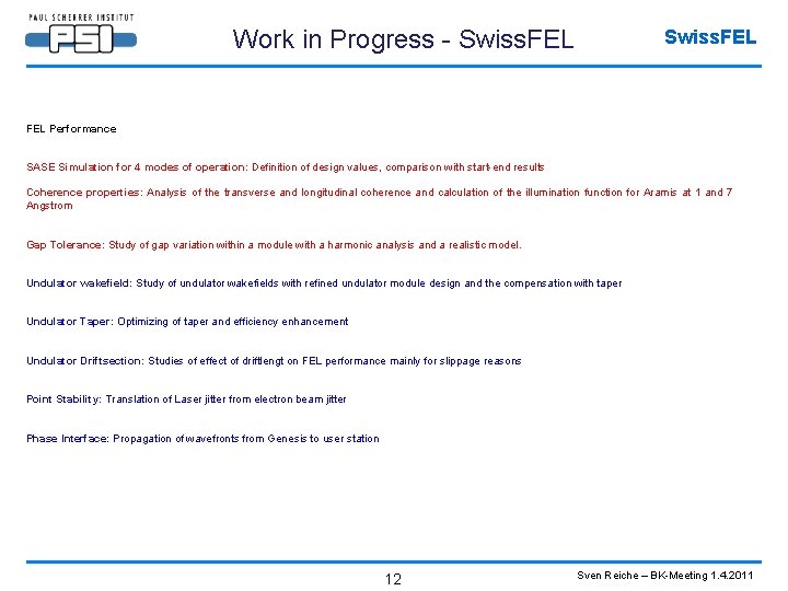 Work in Progress - Swiss. FEL FEL Performance SASE Simulation for 4 modes of