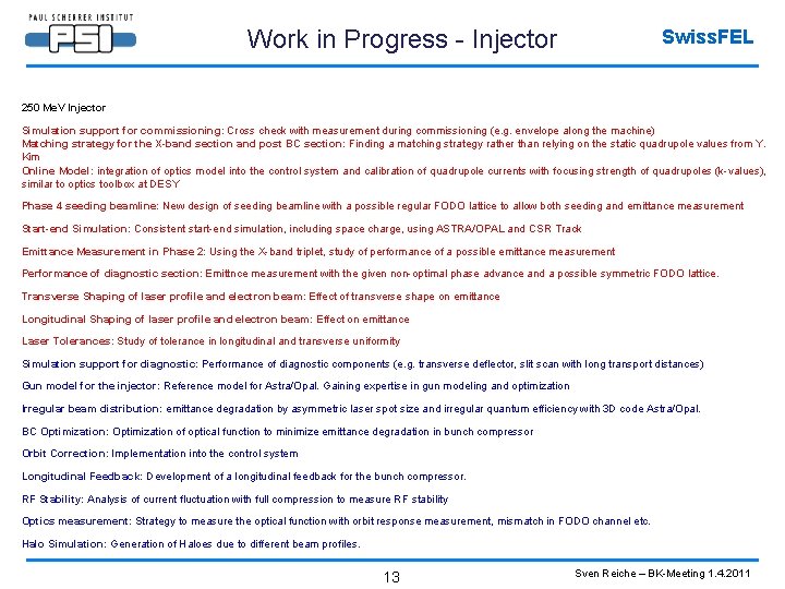 Work in Progress - Injector Swiss. FEL 250 Me. V Injector Simulation support for