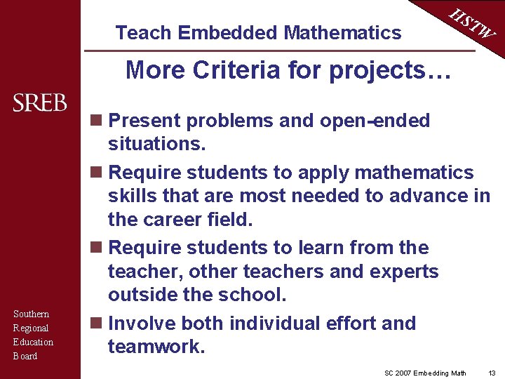 Teach Embedded Mathematics HS TW More Criteria for projects… Southern Regional Education Board n
