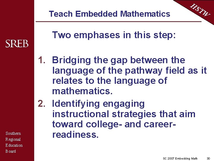 Teach Embedded Mathematics HS TW Two emphases in this step: Southern Regional Education Board