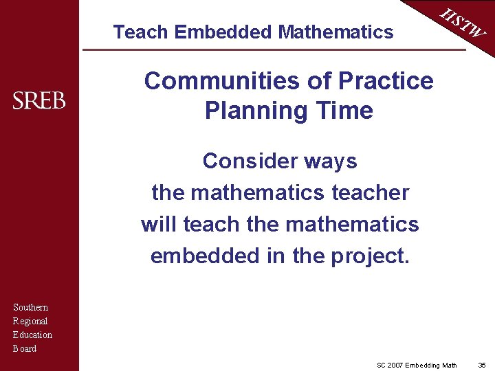 Teach Embedded Mathematics HS TW Communities of Practice Planning Time Consider ways the mathematics