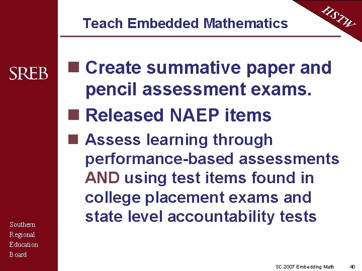 Teach Embedded Mathematics HS TW n Create summative paper and pencil assessment exams. n