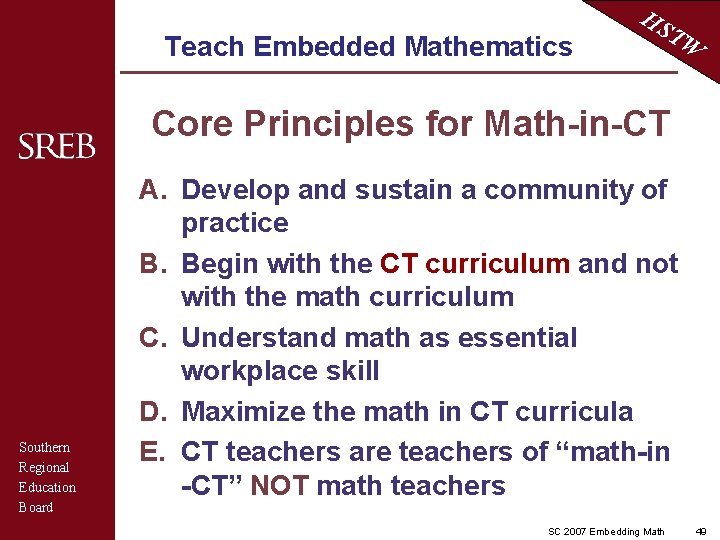 Teach Embedded Mathematics HS TW Core Principles for Math-in-CT Southern Regional Education Board A.