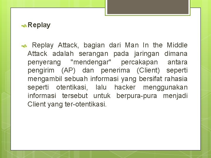  Replay Attack, bagian dari Man In the Middle Attack adalah serangan pada jaringan