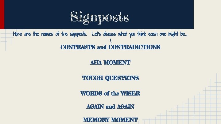 Signposts Here are the names of the signposts. Let’s discuss what you think each