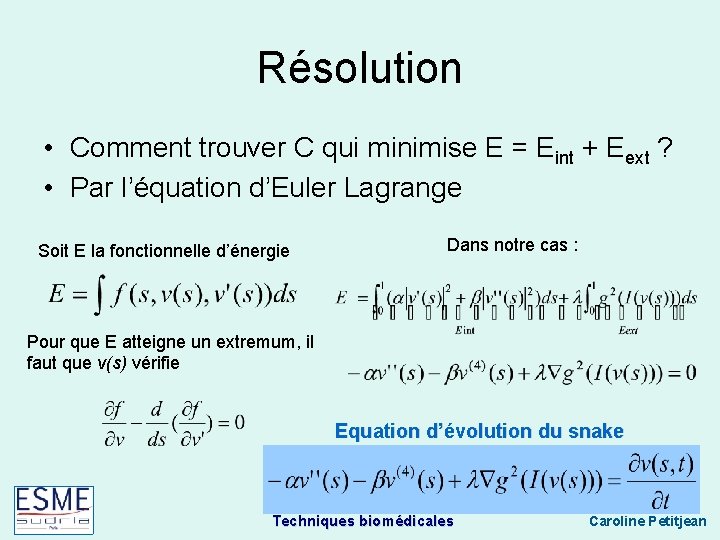 Résolution • Comment trouver C qui minimise E = Eint + Eext ? •