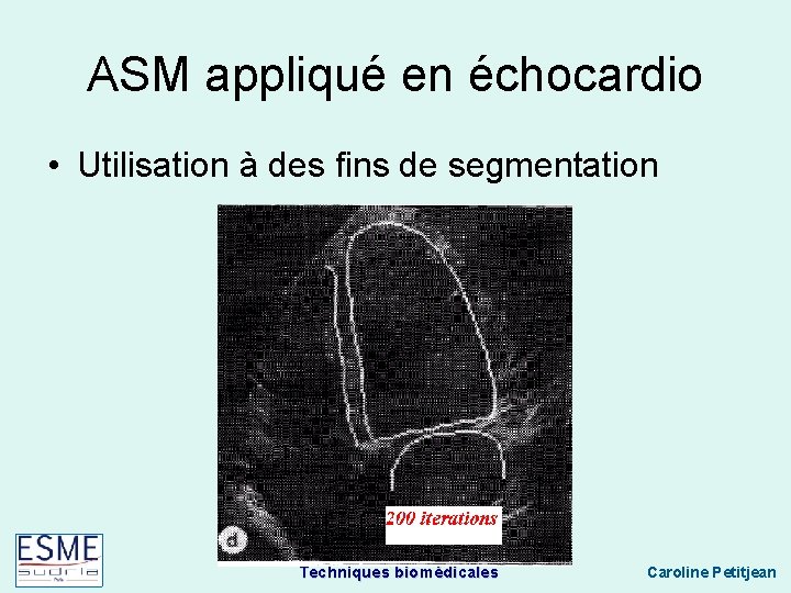 ASM appliqué en échocardio • Utilisation à des fins de segmentation Techniques biomédicales Caroline