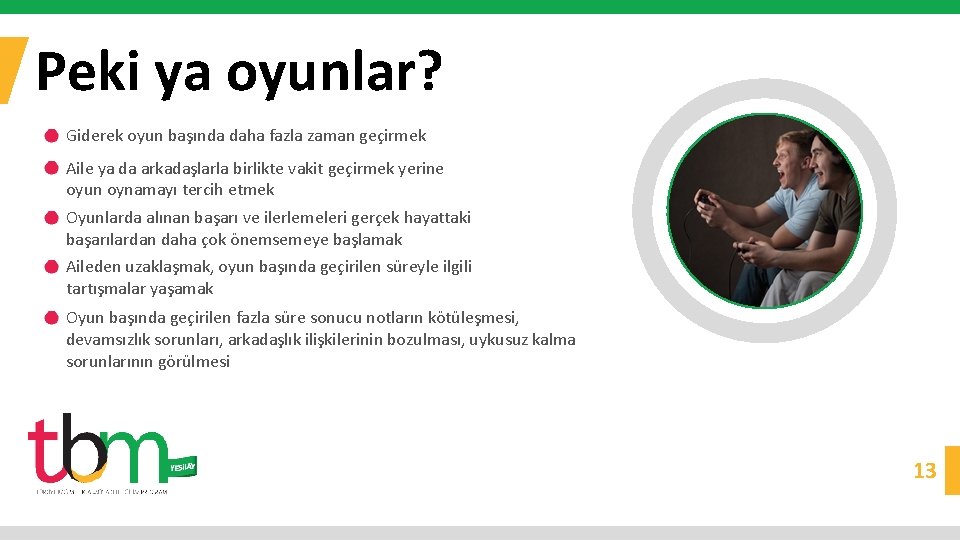 Peki ya oyunlar? Giderek oyun başında daha fazla zaman geçirmek Aile ya da arkadaşlarla