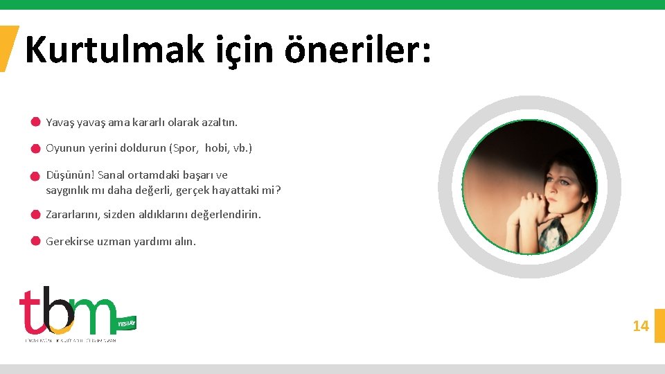 Kurtulmak için öneriler: Yavaş yavaş ama kararlı olarak azaltın. Oyunun yerini doldurun (Spor, hobi,