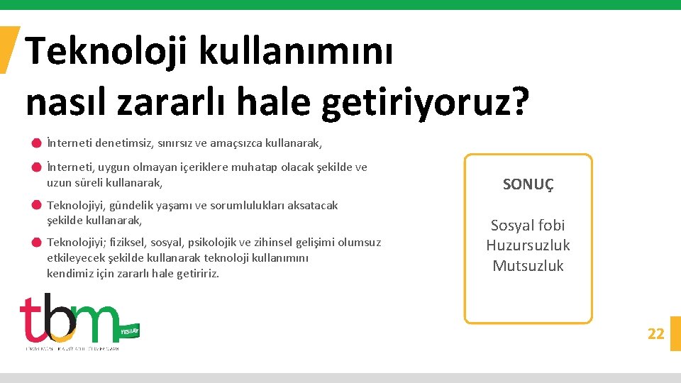 Teknoloji kullanımını nasıl zararlı hale getiriyoruz? İnterneti denetimsiz, sınırsız ve amaçsızca kullanarak, İnterneti, uygun