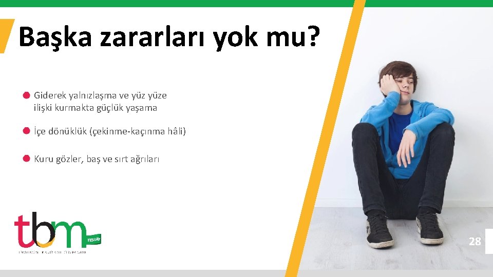 Başka zararları yok mu? Giderek yalnızlaşma ve yüze ilişki kurmakta güçlük yaşama İçe dönüklük