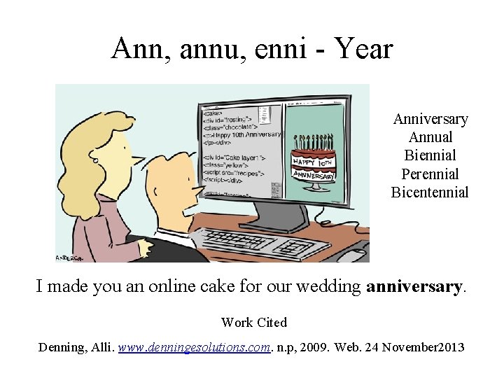 Ann, annu, enni - Year Anniversary Annual Biennial Perennial Bicentennial I made you an