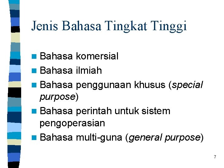 Jenis Bahasa Tingkat Tinggi n Bahasa komersial n Bahasa ilmiah n Bahasa penggunaan khusus