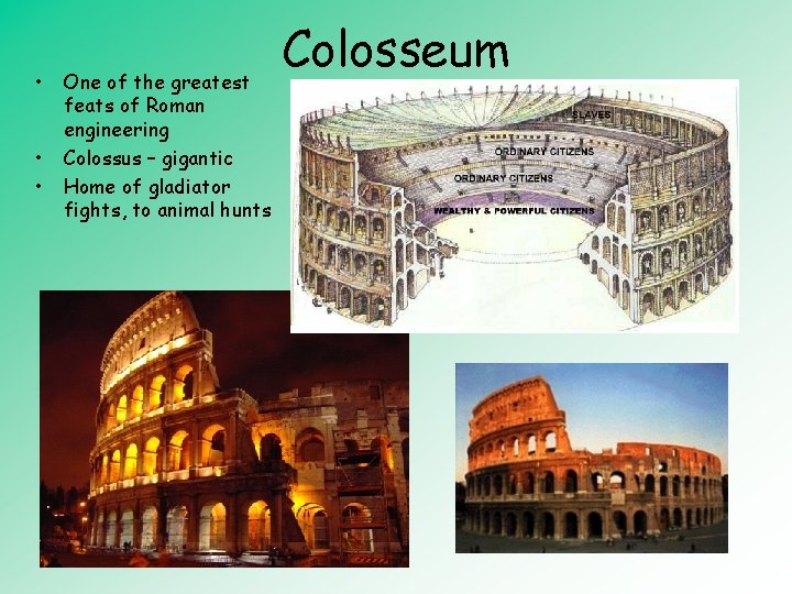  • • • One of the greatest feats of Roman engineering Colossus –
