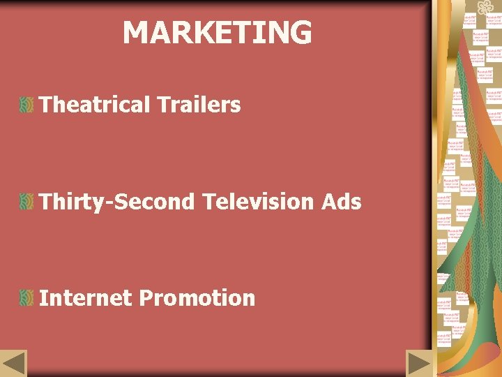 MARKETING Theatrical Trailers Thirty-Second Television Ads Internet Promotion 