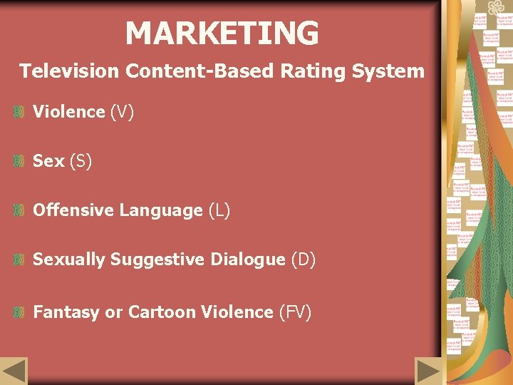 MARKETING Television Content-Based Rating System Violence (V) Sex (S) Offensive Language (L) Sexually Suggestive