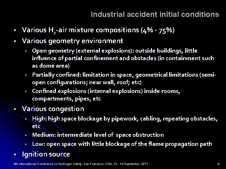 Industrial accident initial conditions § § Various H 2 -air mixture compositions (4% -