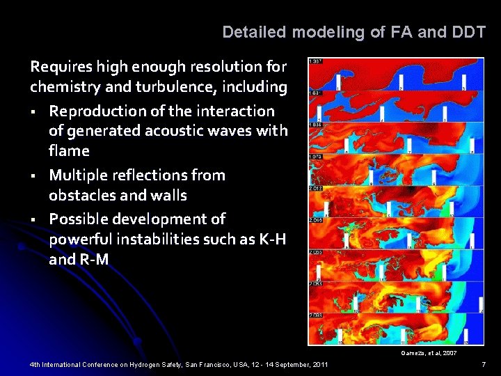 Detailed modeling of FA and DDT Requires high enough resolution for chemistry and turbulence,