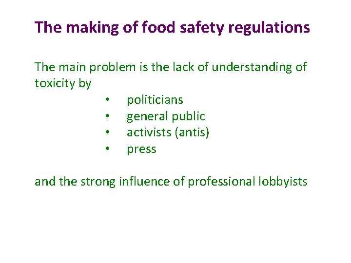 The making of food safety regulations The main problem is the lack of understanding