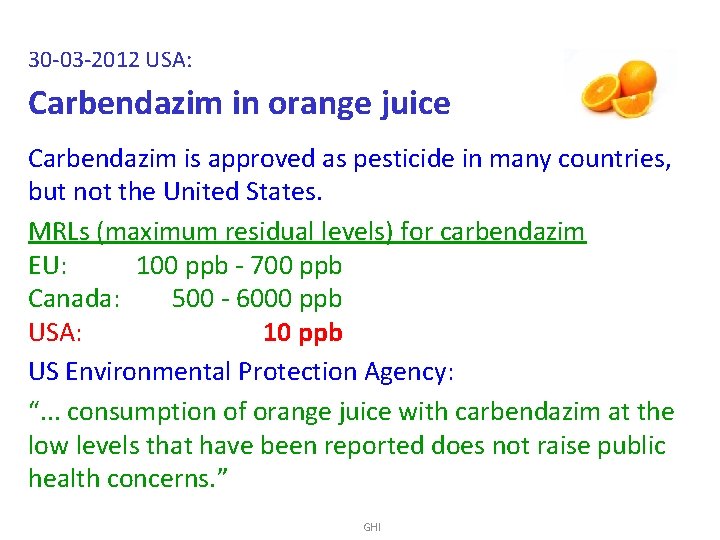 30 -03 -2012 USA: Carbendazim in orange juice Carbendazim is approved as pesticide in
