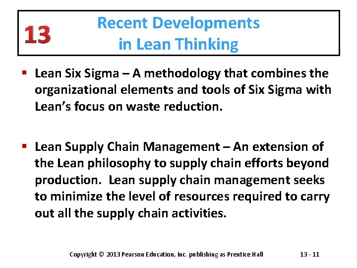 13 Recent Developments in Lean Thinking § Lean Six Sigma – A methodology that