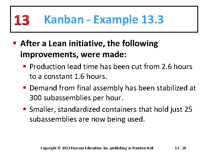 13 Kanban - Example 13. 3 § After a Lean initiative, the following improvements,