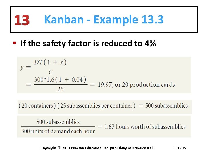 13 Kanban - Example 13. 3 § If the safety factor is reduced to