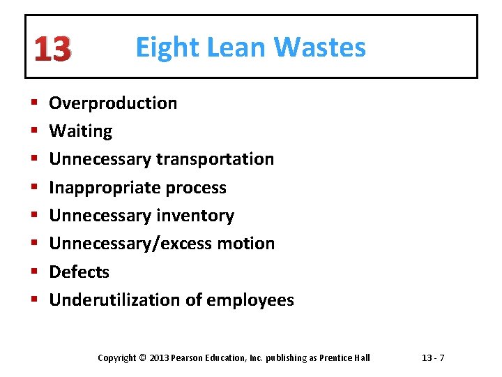13 § § § § Eight Lean Wastes Overproduction Waiting Unnecessary transportation Inappropriate process
