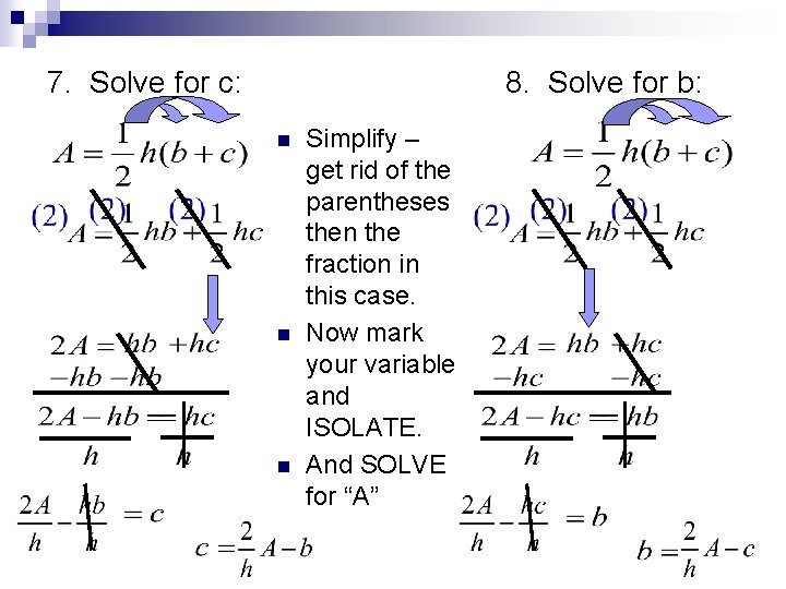 7. Solve for c: 8. Solve for b: n n n Simplify – get