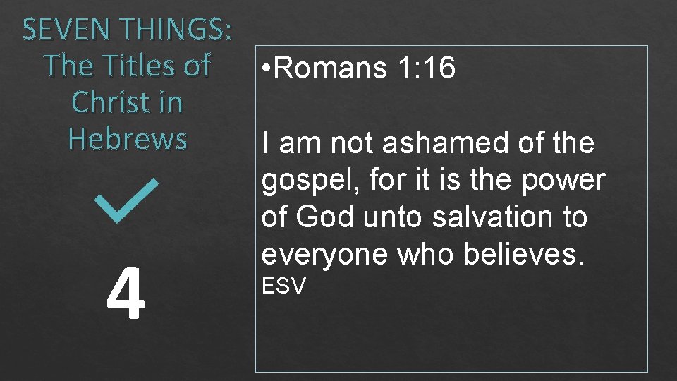 SEVEN THINGS: The Titles of • Romans 1: 16 Christ in Hebrews I am