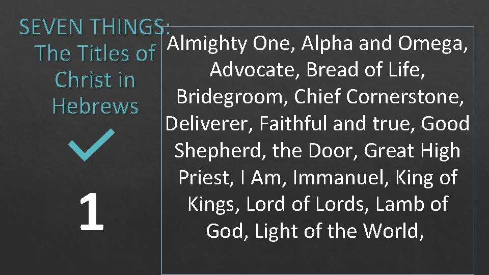 SEVEN THINGS: Almighty One, Alpha and Omega, The Titles of Advocate, Bread of Life,