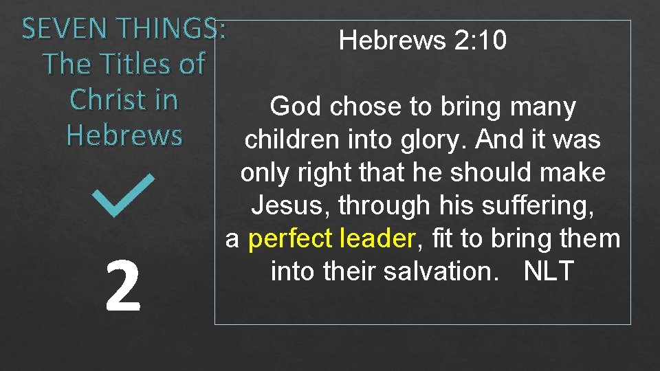 SEVEN THINGS: Hebrews 2: 10 The Titles of Christ in God chose to bring