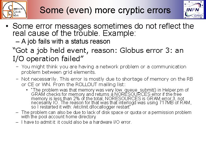 Some (even) more cryptic errors • Some error messages sometimes do not reflect the