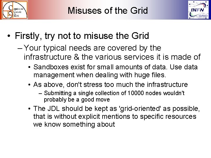 Misuses of the Grid • Firstly, try not to misuse the Grid – Your