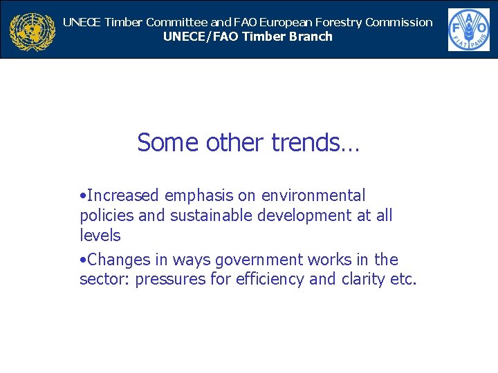 UNECE Timber Committee and Timber FAO European Forestry Commission UNECE/FAO Branch UNECE/FAO Timber Branch