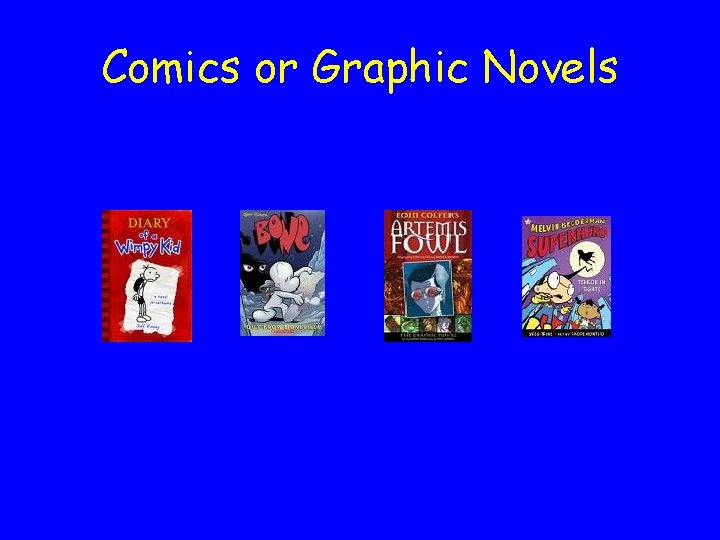 Comics or Graphic Novels 