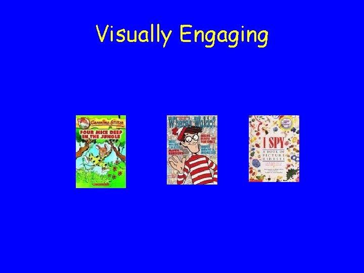 Visually Engaging 