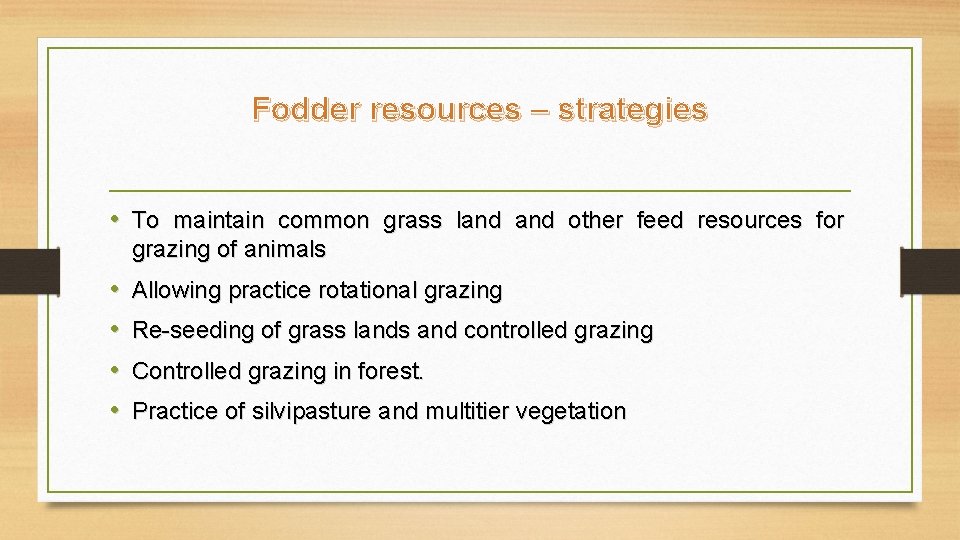 Fodder resources – strategies • To maintain common grass land other feed resources for