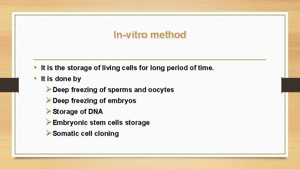 In-vitro method • It is the storage of living cells for long period of