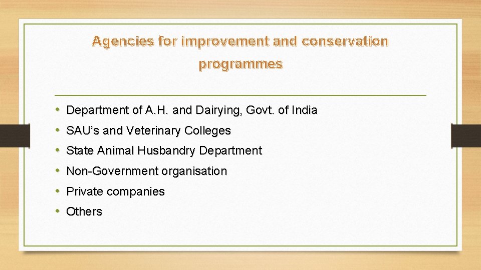 Agencies for improvement and conservation programmes • • • Department of A. H. and