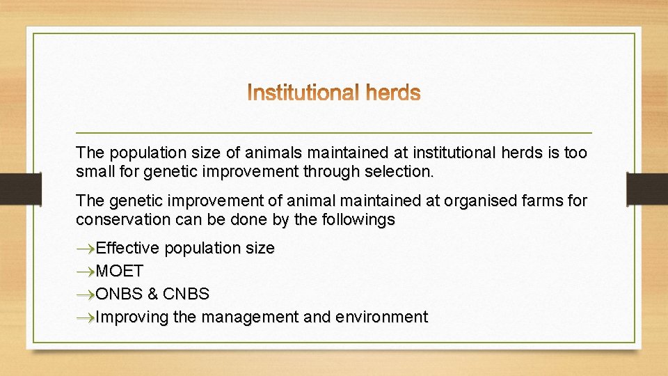 The population size of animals maintained at institutional herds is too small for genetic