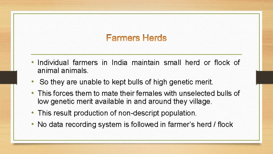  • Individual farmers in India maintain small herd or flock of animals. •